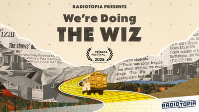 Radiotopia Presents: We're Doing The Wiz
